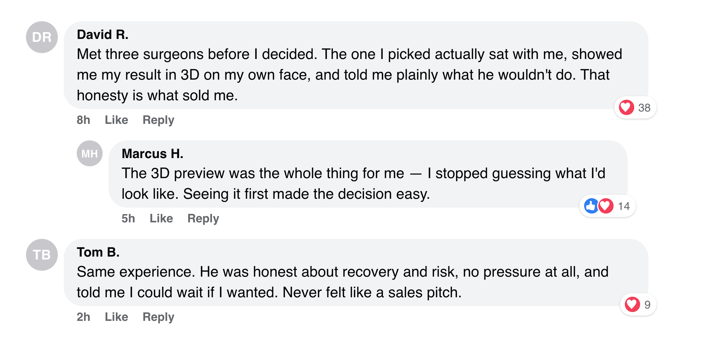 Facebook comments: what sold me was the surgeon's honesty and the 3D preview
